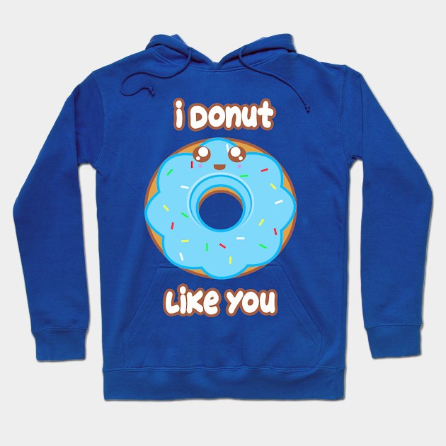 Donut Like you Hoodie by rachybattlebot